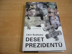 Libor Budinský - Deset prezidentů (2003) 