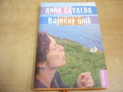 Anna Gavaldová - Báječný únik 2010)