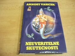 Arnošt Vašíček - Neuvěřitelné skutečnosti I. Šokující objevy potvrzují prastaré mýty (2001)