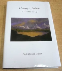Neale Donald Walsch - Hovory s Bohem. neobvyklý dialog. První kniha (1995)  