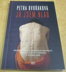 Petra Dvořáková - Já jsem hlad (2019) 