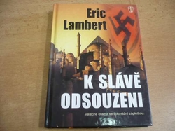 Eric Lambert - K slávě odsouzeni. Válečné drama se špionážní zápletkou (2003)