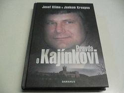 Josef Klíma, Janek Kroupa - Pravda o Kajínkovi (2010) 
