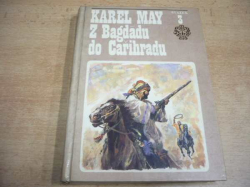 Karel May - Z Bagdádu do Cařihradu (1971) třetí svazek cyklu Ve stínu Padišáha    