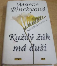 Maeve Binchyová - Každý žák má duši (1996)