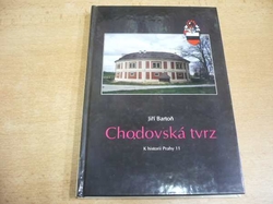 Jiří Bartoň - Chodovská tvrz. K historii Prahy 11 (1996) 