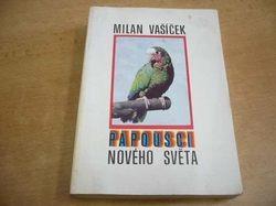 Milan Vašíček - Papoušci Nového světa (1980)