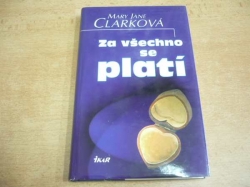 Mary Jane Clarková - Za všechno se platí (2001)