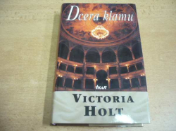 Victoria Holt - Dcera klamu (2005)