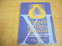 Trienále ex libris Chrudim XI. XI. trienále ex libris Chrudim 2003-2005 přehlídka současné tvorby českého ex libris (2005) katalog výstavy  
