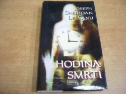 Joseph Thomas Sheridan Le Fanu - Hodina smrti (1999)