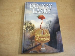 Jayne Ann Krentzová - Dotyky lásky (2004) jako nová