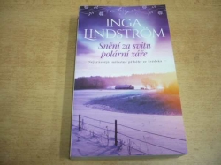 Inga Lindström - Snění za svitu polární záře. Nejkrásnější milostné příběhy ze Švédska (2018) nová
