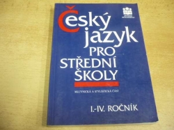 Český jazyk pro střední školy I.-IV. ročník. Mluvnická a stylistická část (2003) - kopie