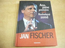 Jan Fischer - Ano, pane premiére aneb Rozhašená země (2010) 