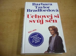 Barbara Bradfordová - Uchovej si svůj sen. Rodinná sága o cestě za velkým snem (1992) 