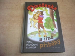 Zdenka Pšeničková Slavíková - Divoženka a jiné příběhy (2009) ed. Zábavné čtení