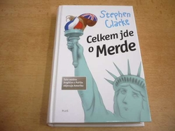 Stephen Clarke - Celkem jde o Merde (2009) Série. Merde 3
