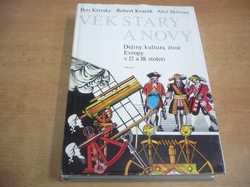 Petr Křivský - Věk starý a nový. Dějiny, kultura, život Evropy v 17. a 18. století (1987)   