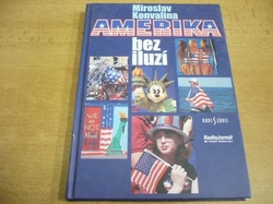 Miroslav Konvalina - Amerika bez iluzí (2006)