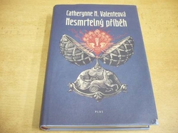 Catherynne M. Valenteová - Nesmrtelný příběh (2013)