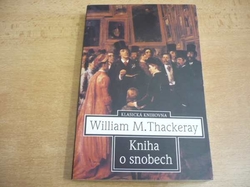 William M. Thackeray - Kniha o snobech od jednoho z nich (1996)