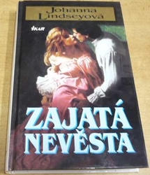 Johanna Lindseyová - Zajatá nevěsta (2008) jako nová
