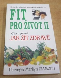 Harvey Diamond - Fit pro život II. Část první. Jak žít zdravě (1994)