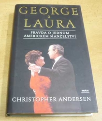 Christopher Andersen - George a Laura. Pravda o jednom americkém manželství (2003) 