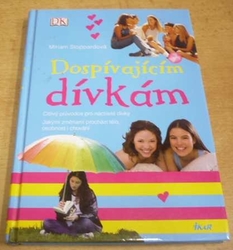 Miriam Stoppard - Dospívajícím dívkám (2010)