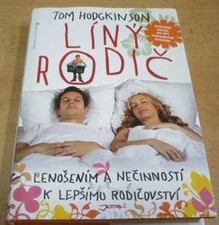 Tom Hodgkinson - Líný rodič (2009) ed. Populárně naučná