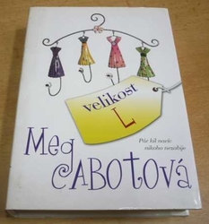 Meg Cabotová - Velikost L. Pár kil navíc nikoho nezabije (2007) nová  