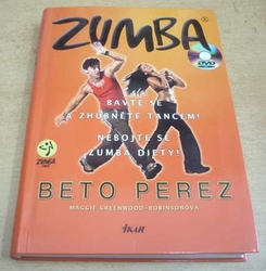 Beto Pérez - Zumba. Bavte se a zhubněte tancem! Nebojte se zumba diety ! + DVD (2010) 