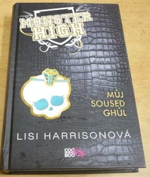 Lisi Harrisonová - Monster High 2. Můj soused Ghúl (2012)  