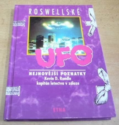 Kevin D. Randle - Roswellské UFO. Nejnovější poznatky (1996)