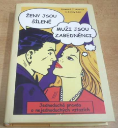 Howard J. Morris - Ženy jsou šílené. Muži jsou zabedněnci (2010)