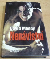 David Moody - Nenávistní. Sci-fi thriller (2010)