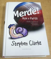Stephen Clarke - Merde! Rok v Paříži (2007)  
