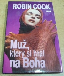 Robin Cook - Muž, který si hrál na Boha (1997)