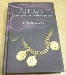 L. Marie Adeline - Tajnosti. Žádné soudy. Žádná omezení. Žádný stud (2013)