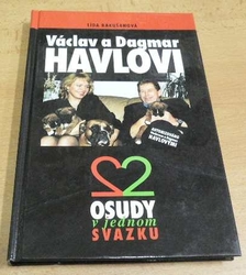Lída Rakušanová - Václav a Dagmar Havlovi. 2 osudy v jednom svazku (1997)
