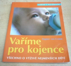 Dagmar von Cramm - Vaříme pro kojence (2003) Ed. Vaříme s potěšením