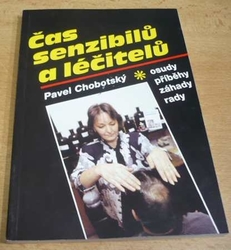 Pavel Chobotský - Čas senzibilů a léčitelů. Osudy, příběhy, záhady, rady (1992)