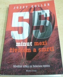 Jozef Kolár - 55 minut mezi životem a smrtí (2017)