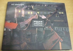 Jiří Všetečka - Praha světlem tvořená (2013) PODPIS AUTORA !!!
