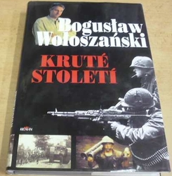 Bogusław Wołoszański - Kruté století (1998)