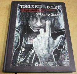 Nikki Sixx - Tohle bude bolet (2013)