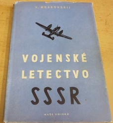 V. Moskovskij - Vojenské letectvo SSSR (1950)