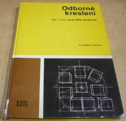 Vladimír Cibulka - Odborné kreslení pro 1. a 2. ročník SPŠ stavebních (1981)