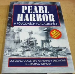Donald M. Goldstein - Pearl Harbor v původních fotografiích (1999)